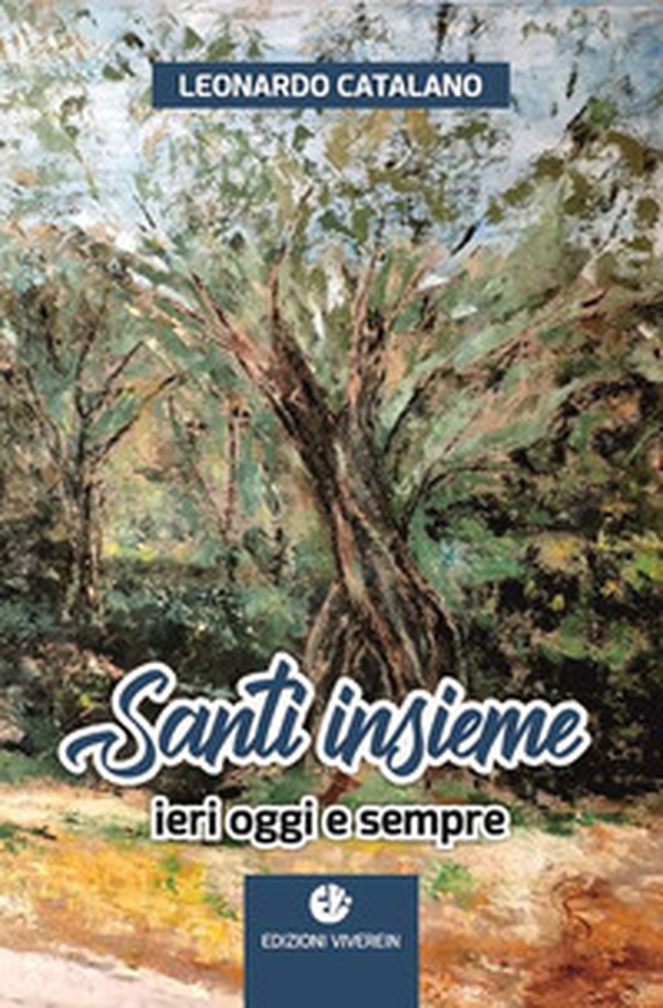 Santi insieme. Ieri oggi e sempre - Librerie.coop Santi insieme. Ieri oggi e sempre - Librerie.coop