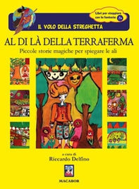 Al di là della terraferma. Piccole storie per spiegare le ali - Librerie.coop Al di là della terraferma. Piccole storie per spiegare le ali - Librerie.coop