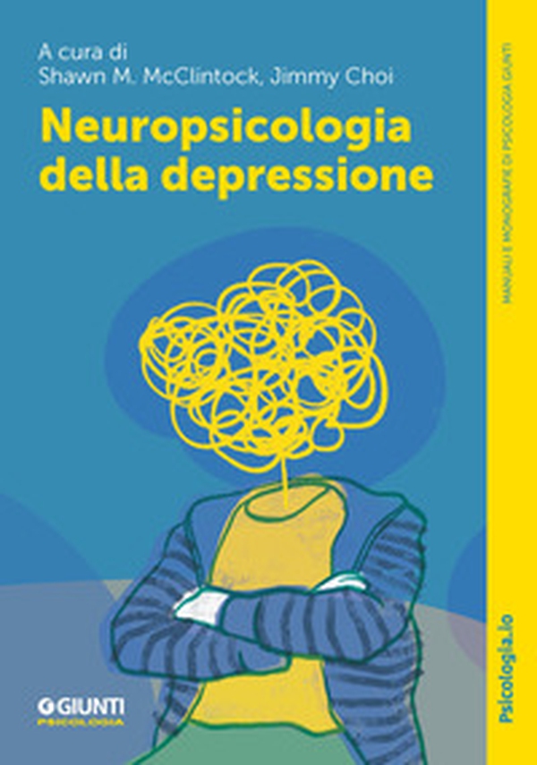 Neuropsicologia della depressione - Librerie.coop Neuropsicologia della depressione - Librerie.coop