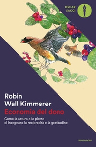 Economia del dono. Come la natura e le piante ci insegnano la reciprocità e la gratitudine - Librerie.coop