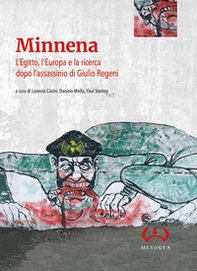 Minnena. L'Egitto, l'Europa e la ricerca dopo l'assassinio di Giulio Regeni - Librerie.coop Minnena. L'Egitto, l'Europa e la ricerca dopo l'assassinio di Giulio Regeni - Librerie.coop