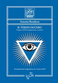 Il Terzo Occhio. Organo dell'immaginazione creatrice - Librerie.coop