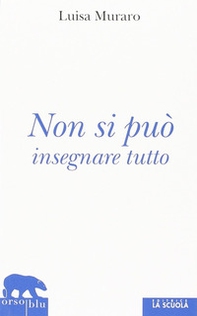 Non si può insegnare tutto - Librerie.coop Non si può insegnare tutto - Librerie.coop