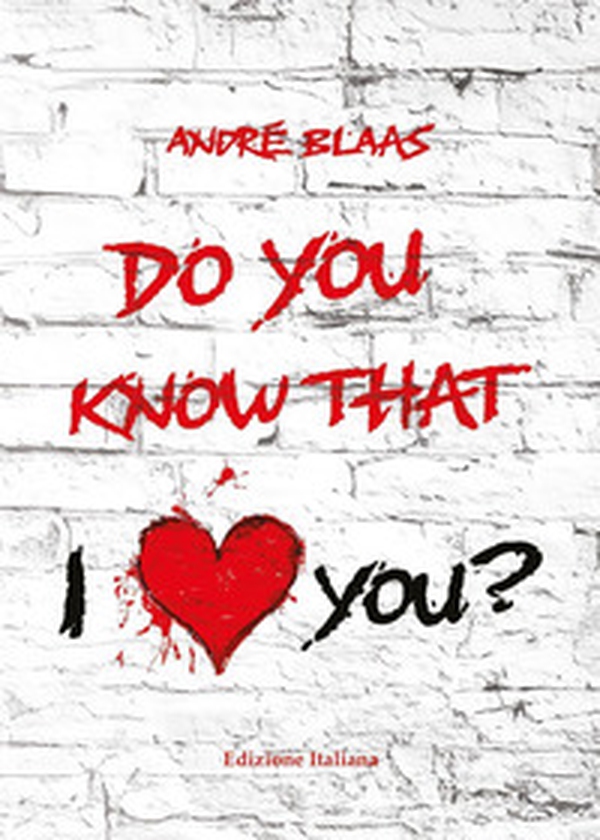 Do you know that I love you? - Librerie.coop Do you know that I love you? - Librerie.coop