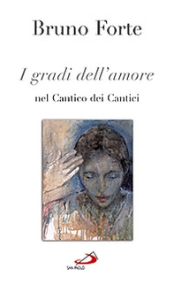 I gradi dell'amore nel Cantico dei cantici - Librerie.coop I gradi dell'amore nel Cantico dei cantici - Librerie.coop