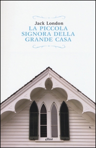 La piccola signora della grande casa - Librerie.coop La piccola signora della grande casa - Librerie.coop