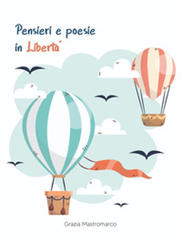 Pensieri e poesie in libertà - Librerie.coop Pensieri e poesie in libertà - Librerie.coop