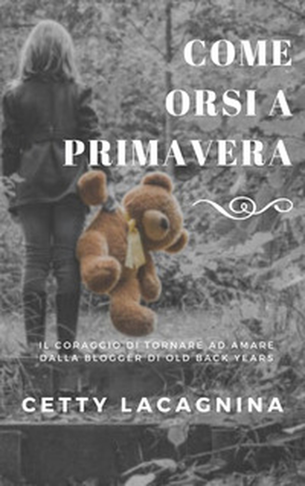 Come orsi a primavera - Librerie.coop Come orsi a primavera - Librerie.coop