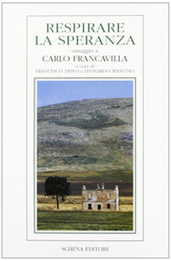 Respirare la speranza. Omaggio a Carlo Francavilla - Librerie.coop Respirare la speranza. Omaggio a Carlo Francavilla - Librerie.coop