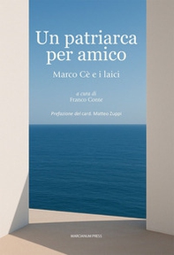 Un patriarca per amico. Marco Cè e i laici - Librerie.coop