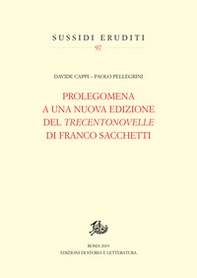 Prolegomena a una nuova edizione del «Trecentonovelle» di Franco Sacchetti - Librerie.coop Prolegomena a una nuova edizione del «Trecentonovelle» di Franco Sacchetti - Librerie.coop