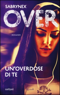 Un'overdose di te. Over - Librerie.coop