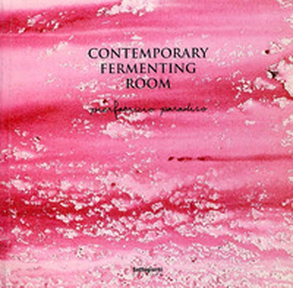 Contemporary fermenting room. Catalogo della mostra (Quarrata, 10 maggio- 15 giugno 2008) - Librerie.coop Contemporary fermenting room. Catalogo della mostra (Quarrata, 10 maggio- 15 giugno 2008) - Librerie.coop