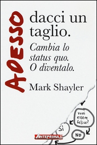 Adesso dacci un taglio. Cambia lo status quo. O diventalo - Librerie.coop Adesso dacci un taglio. Cambia lo status quo. O diventalo - Librerie.coop