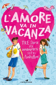 L'amore va in vacanza: Un'estate tra i delfini-Un amore un'estate-Carla e Daiana in vacanza... da sole! - Librerie.coop