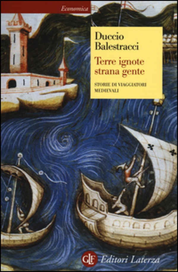 Terre ignote strana gente. Storie di viaggiatori medievali - Librerie.coop Terre ignote strana gente. Storie di viaggiatori medievali - Librerie.coop