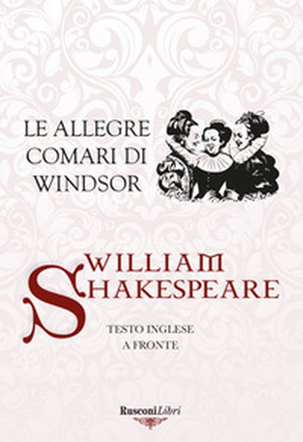 Le allegre comari di Windsor. Testo inglese a fronte - Librerie.coop Le allegre comari di Windsor. Testo inglese a fronte - Librerie.coop