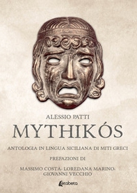 Mythikós. Antologia in lingua siciliana di miti greci - Librerie.coop