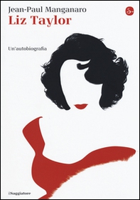 Liz Taylor. Un'autobiografia - Librerie.coop Liz Taylor. Un'autobiografia - Librerie.coop