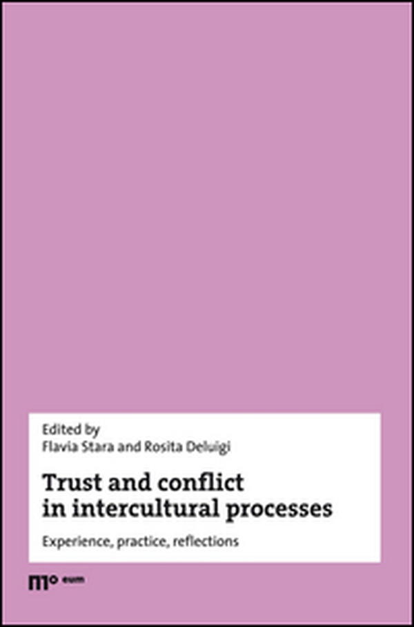 Trust and conflict in intercultural processes. Experience, practice, reflections - Librerie.coop Trust and conflict in intercultural processes. Experience, practice, reflections - Librerie.coop