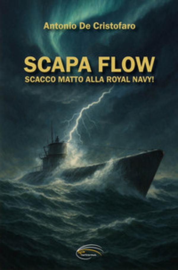 Scapa Flow. Scacco matto alla Royal Navy! - Librerie.coop Scapa Flow. Scacco matto alla Royal Navy! - Librerie.coop