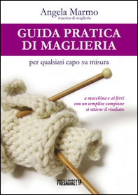 Guida pratica di maglieria per qualsiasi capo su misura - Librerie.coop Guida pratica di maglieria per qualsiasi capo su misura - Librerie.coop