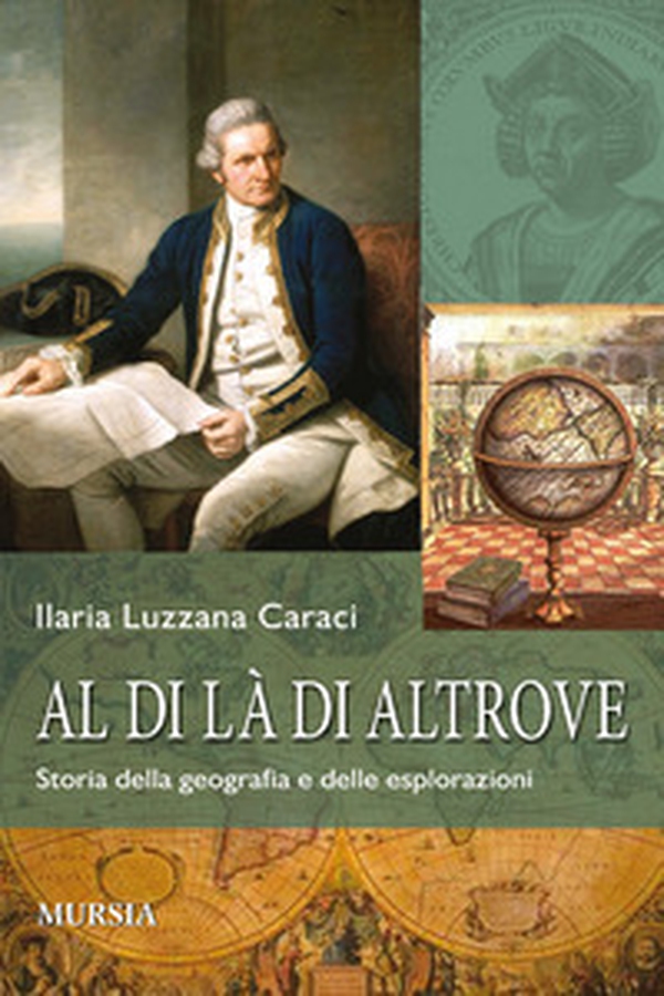 Al di là di altrove. Storia della geografia e delle esplorazioni - Librerie.coop Al di là di altrove. Storia della geografia e delle esplorazioni - Librerie.coop