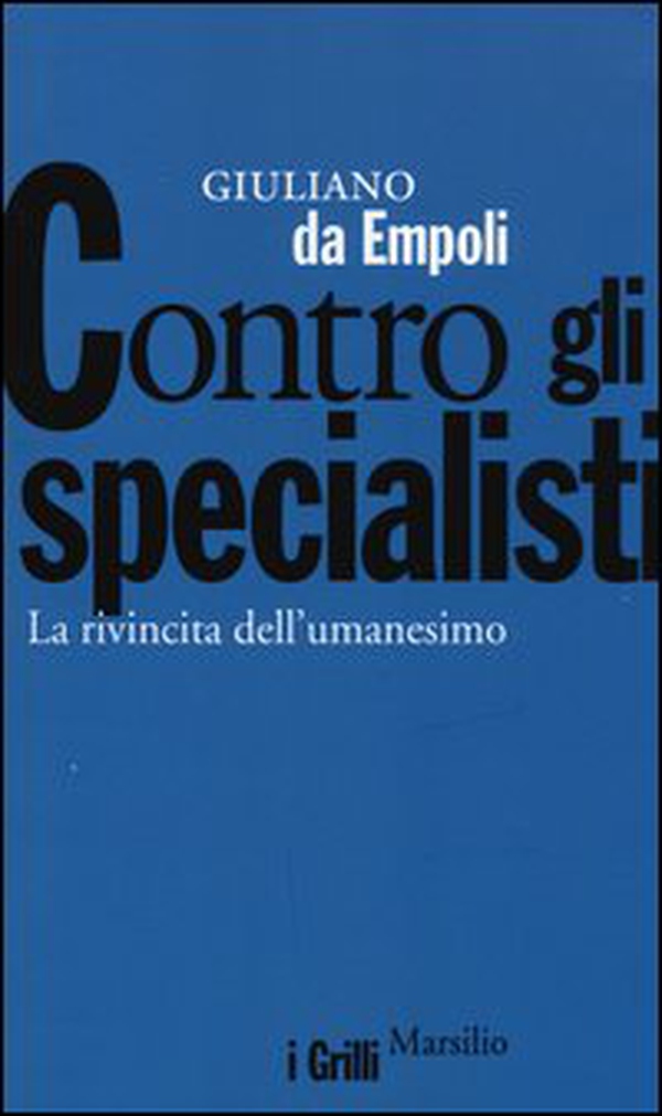 Contro gli specialisti. La rivincita dell'umanesimo - Librerie.coop Contro gli specialisti. La rivincita dell'umanesimo - Librerie.coop