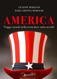 America. Viaggi casuali nella terra dove tutto accade - Librerie.coop