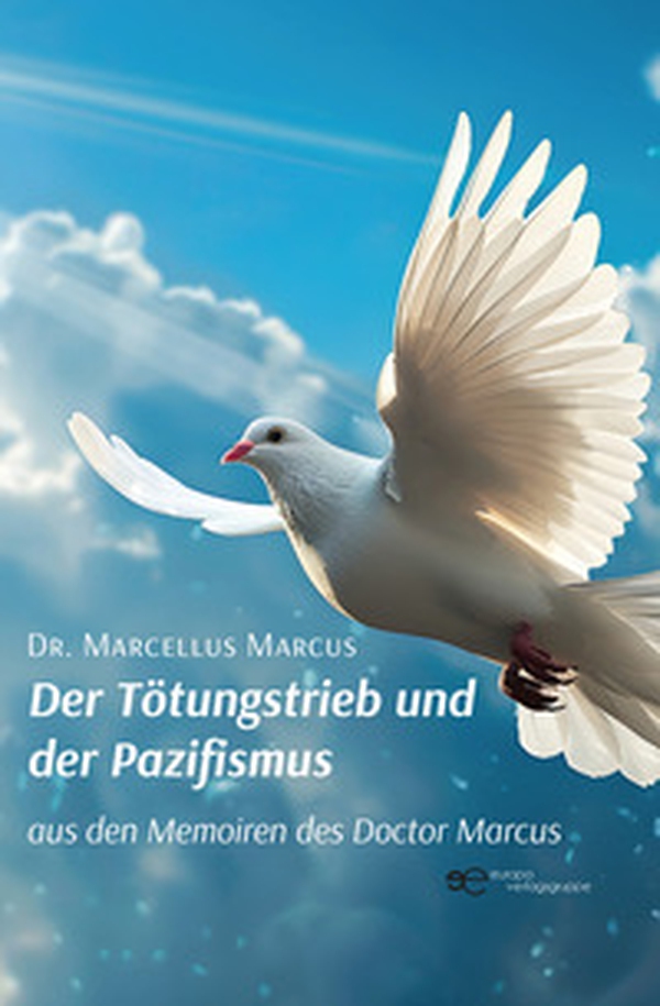 Der Tötungstrieb und der Pazifismus aus den Memoiren des Doctor Marcus - Librerie.coop Der Tötungstrieb und der Pazifismus aus den Memoiren des Doctor Marcus - Librerie.coop