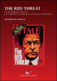 The red threat. La modernizzazione e il Partito comunista in Italia (1970-1974) - Librerie.coop