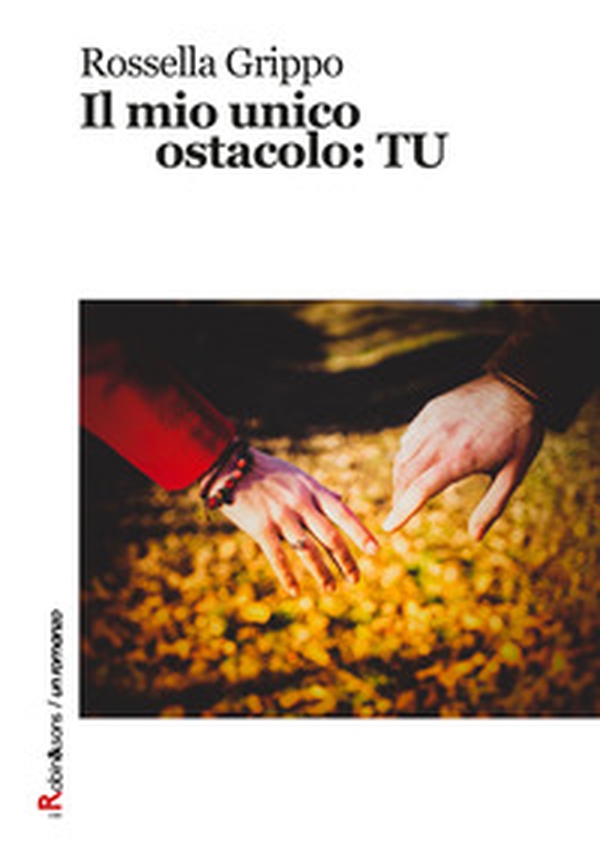 Il mio unico ostacolo: tu - Librerie.coop Il mio unico ostacolo: tu - Librerie.coop