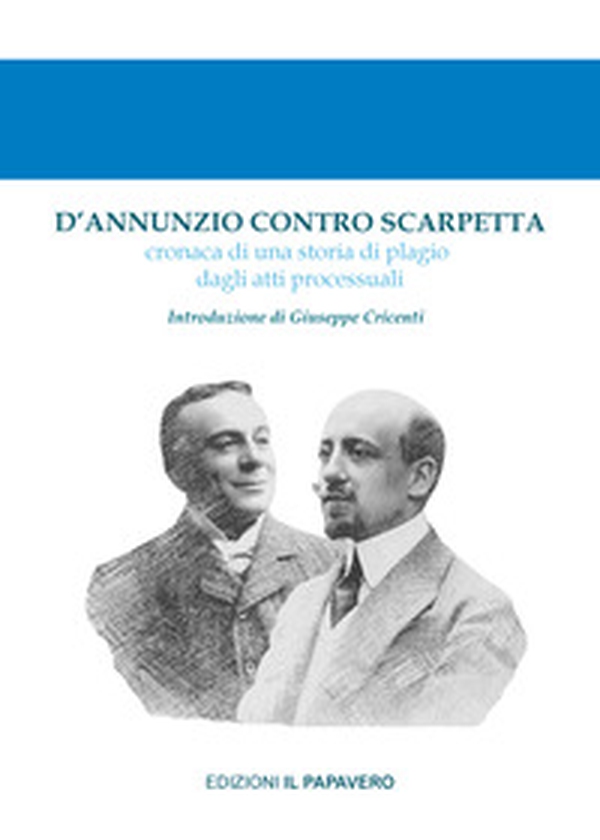 D'Annunzio contro Scarpetta. Cronaca di una storia di plagio dagli atti processuali - Librerie.coop D'Annunzio contro Scarpetta. Cronaca di una storia di plagio dagli atti processuali - Librerie.coop