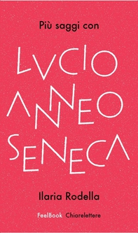 Più saggi con Lucio Anneo Seneca - Librerie.coop Più saggi con Lucio Anneo Seneca - Librerie.coop