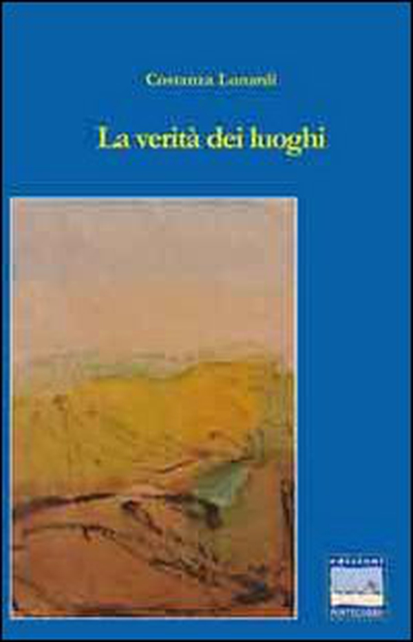 La verità dei luoghi - Librerie.coop La verità dei luoghi - Librerie.coop