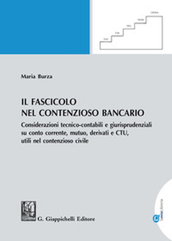 Il fascicolo nel contenzioso bancario. Considerazioni tecnico-contabili e giurisprudenziali su conto corrente, mutuo, derivati e CTU, utili nel contenzioso civile - Librerie.coop Il fascicolo nel contenzioso bancario. Considerazioni tecnico-contabili e giurisprudenziali su conto corrente, mutuo, derivati e CTU, utili nel contenzioso civile - Librerie.coop