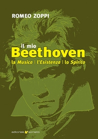 Il mio Beethoven. La musica, l'esistenza, lo spirito - Librerie.coop