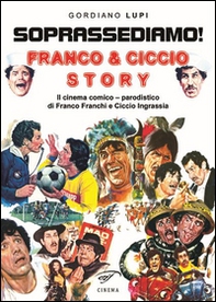 Soprassediamo! Franco & Ciccio story. Il cinema comico-parodistico di Franco Franchi e Ciccio Ingrassia - Librerie.coop