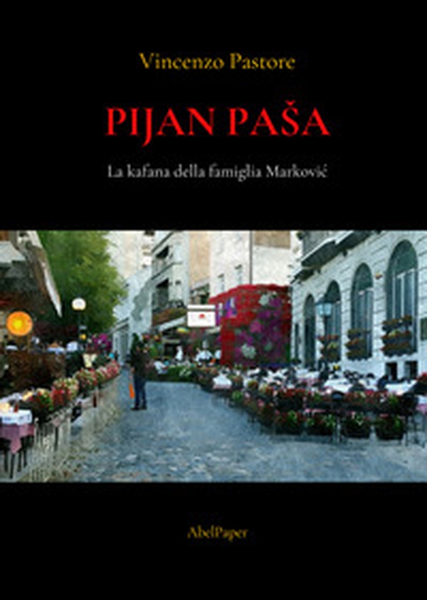 Pijan Pasa. La kafana della famiglia Markovic - Librerie.coop Pijan Pasa. La kafana della famiglia Markovic - Librerie.coop