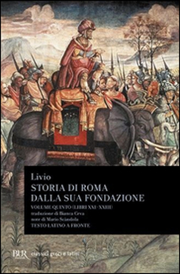 Storia di Roma dalla sua fondazione. Testo latino a fronte - Vol. 5 - Librerie.coop Storia di Roma dalla sua fondazione. Testo latino a fronte - Vol. 5 - Librerie.coop