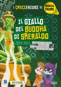 Il giallo del Buddha di smeraldo. I crucienigmi di Agenzia Enigmi - Librerie.coop Il giallo del Buddha di smeraldo. I crucienigmi di Agenzia Enigmi - Librerie.coop