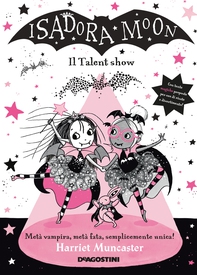Isadora Moon. Il Talent show - Librerie.coop