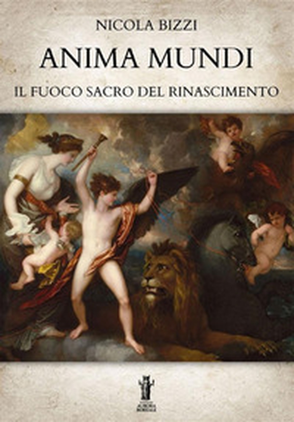 Anima mundi. Il fuoco sacro del Rinascimento - Librerie.coop Anima mundi. Il fuoco sacro del Rinascimento - Librerie.coop