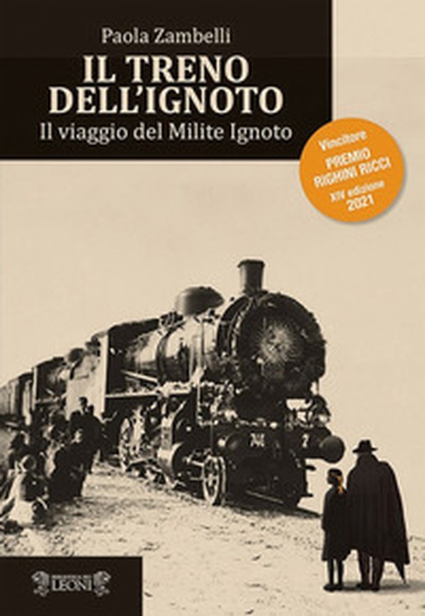Il treno dell'ignoto. Il viaggio del Milite Ignoto - Librerie.coop Il treno dell'ignoto. Il viaggio del Milite Ignoto - Librerie.coop