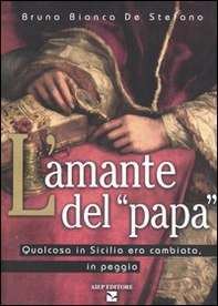 L'amante del «Papa». Qualcosa in Sicilia era cambiato, in peggio - Librerie.coop