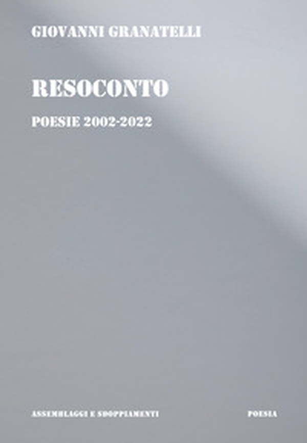 Resoconto. Poesie 2002-2022 - Librerie.coop