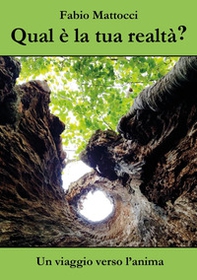 Qual è la tua realtà? Un viaggio verso l'anima - Librerie.coop