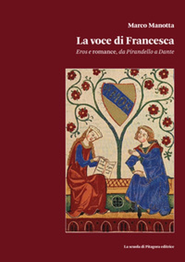 La voce di Francesca. ros e romance, da Pirandello a Dante - Librerie.coop La voce di Francesca. ros e romance, da Pirandello a Dante - Librerie.coop