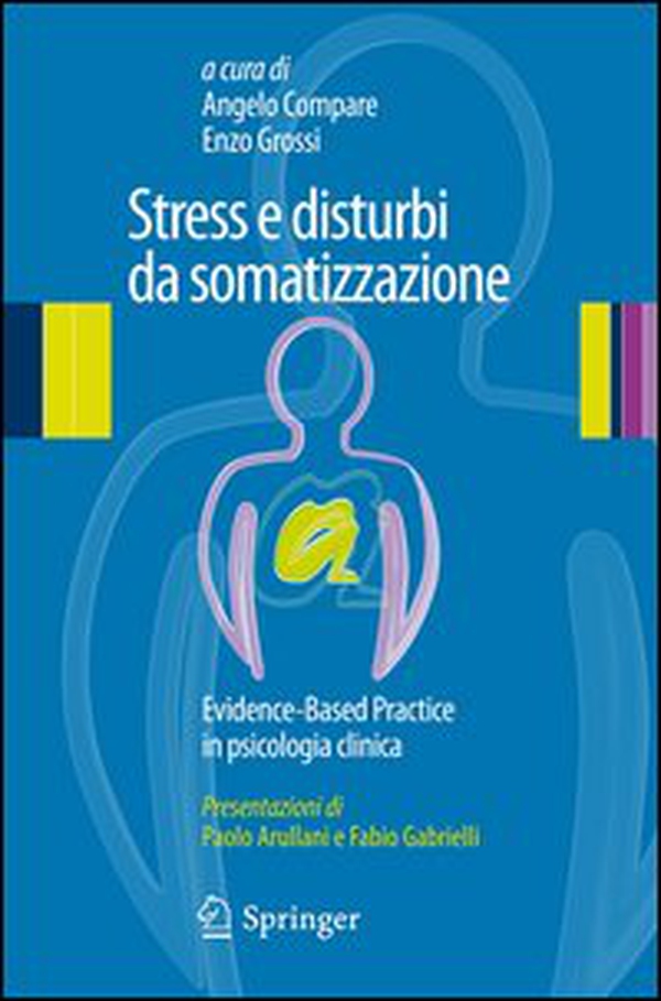Stress e disturbi da somatizzazione. Evidence-based practice in psicologia clinica - Librerie.coop Stress e disturbi da somatizzazione. Evidence-based practice in psicologia clinica - Librerie.coop