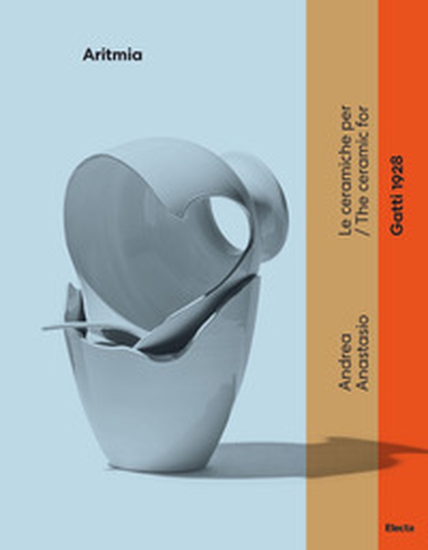 Andrea Anastasio. Aritmia. Le ceramiche per Gatti 1928. Ediz. italiana e inglese - Librerie.coop Andrea Anastasio. Aritmia. Le ceramiche per Gatti 1928. Ediz. italiana e inglese - Librerie.coop